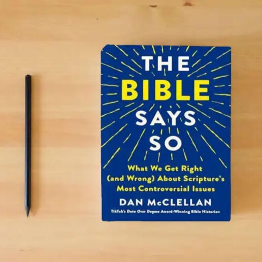 The Bible Says So by Dan McClellan Link